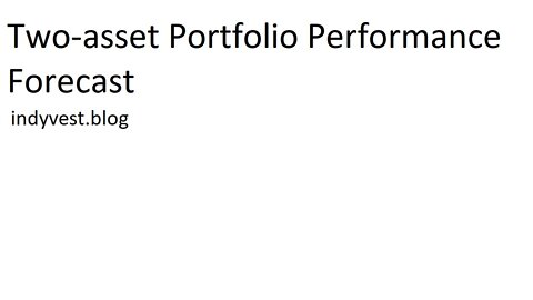 Two Asset Portfolio Performance Forecast