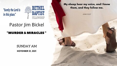 "Murder & Miracles" | Pastor Bickel | Bethel Baptist Fellowship [SERMON]