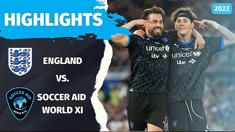 Soccer Aid for UNICEF 2023 | OFFICIAL Match Highlights