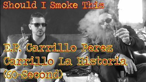 60 SECOND CIGAR REVIEW - E.P. Carrillo Perez Carrillo La Historia