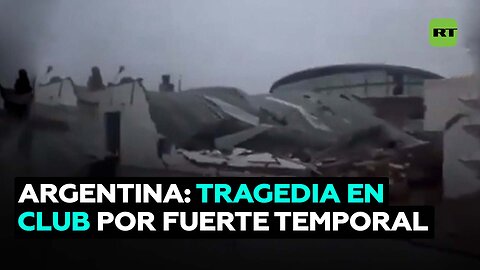 Fuerte temporal hace colapsar techo de un club y deja al menos 13 muertos en Argentina