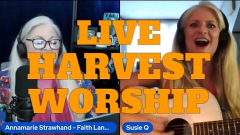 THIS SATURDAY NIGHT, 10/29 @8PM E - Live Harvest Worship Special With Susie Q and Annamarie