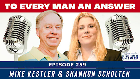 Episode 259 - Shannon Scholten and Mike Kestler on To Every Man An Answer