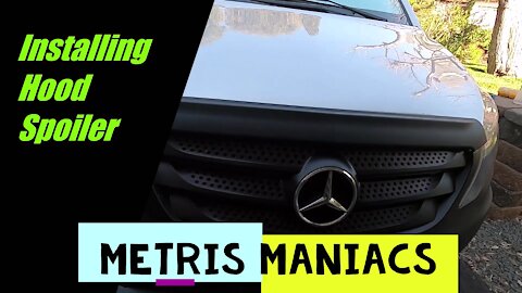 Installing New Hood Spoiler on Mercedes Metris Van