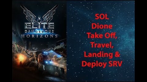 Elite Dangerous: Permit - SOL - Dione -Take Off, Travel, Landing & Deploy SRV - [00017]