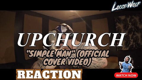 BUBBA DID THIS JUSTICE | Upchurch "Simple Man" (OFFICIAL COVER VIDEO) [REACTION]