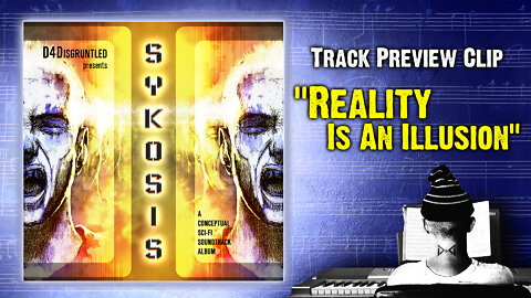 Track Preview - "Reality Is An Illusion" || "Sykosis" - Concept Soundtrack Album