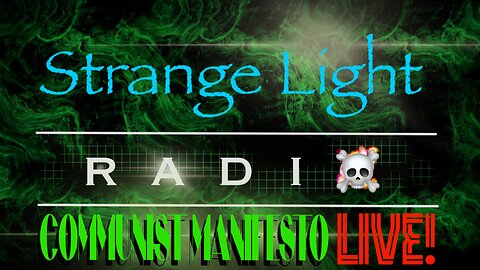 Strange Light Radio: "Communist Manifesto"