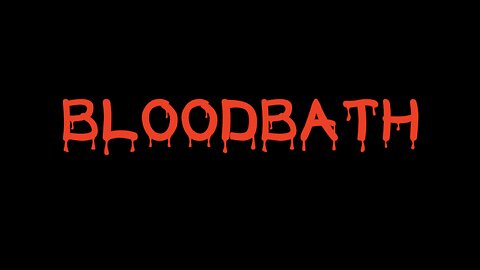 BLOODBATH