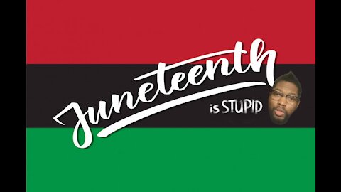 Juneteenth is STUPID: Biden Signs Bill for New Holiday