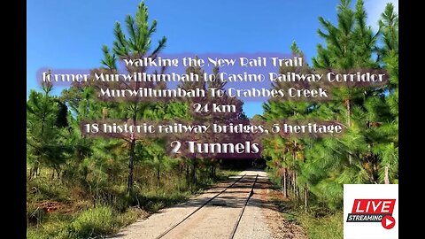 Walking Murwillumbah to Crabbes Creek railtrail part 2