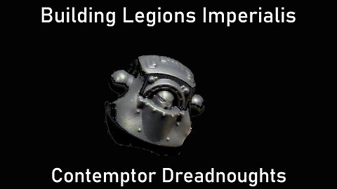 Building Legions Imperialis | Legiones Astartes - Dreadnoughts