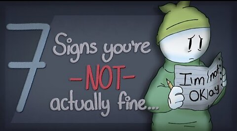 7 Signs You're Not Actually "I'm Fine"