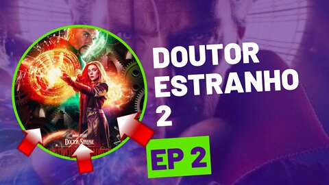 Doutor Estranho 2 Multiverso da Loucura Episódio 2