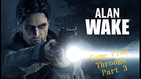 Alan Wake Game Play 3