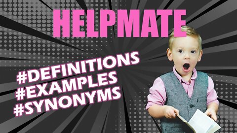 Definition and meaning of the word "helpmate"