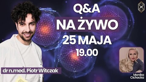 LIVE | Sesja pytań i odpowiedzi z dr n. med. Piotrem Witczakiem | Q&A | Monika Cichocka