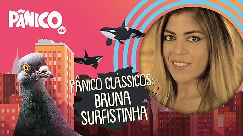 Pânico Clássicos - Bruna Surfistinha