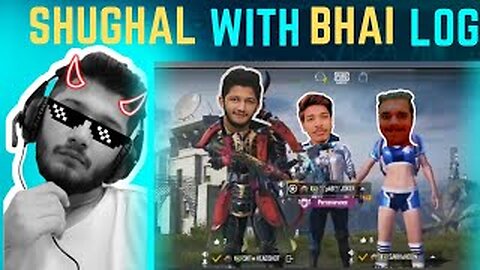 Shughal Mela With Bhai Log | PUBG MOBILE | GAMEPLAY # 5