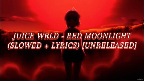 Juice WRLD - Red Moonlight (Slowed + Lyrics) [Unreleased]