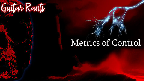 EP.669: Guitar Rants - Metrics of Control