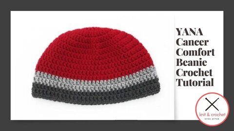 YANA Cancer Comfort Unisex Adult Beanie Free Crochet Pattern Workshop