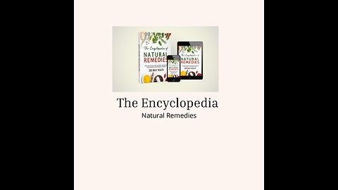 The Encyclopedia of Natural Remedies