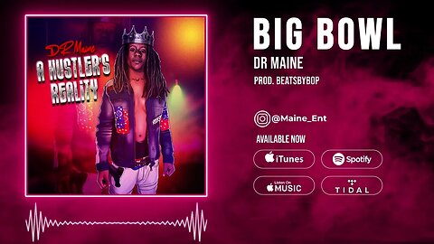 DR Maine - Big Bowl (Prod. BeatsByBop)