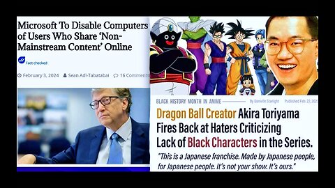 Bill Gates Microsoft Will Disable Computers Sharing Non Mainstream Content Online Racist Dragon Ball