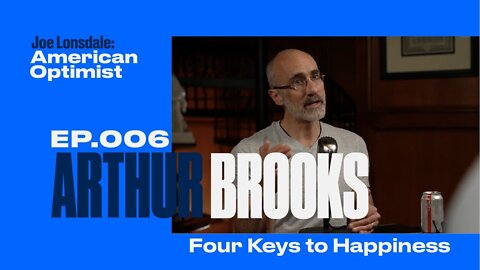 These Four Things Will Bring You Lasting Happiness -- Harvard Professor Arthur Brooks