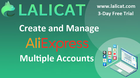 How to Create and Login AliExpress Multiple Accounts With Lalicat Antidetect Browser On One Computer