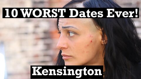 10 WORST Dates Ever! - Kensington Documentary