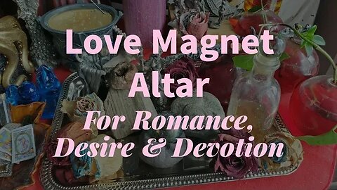 Love ❤️ 🧲 Magnet Altar For Romance, Desire🔥 & Devotion by LowKeyMagickal