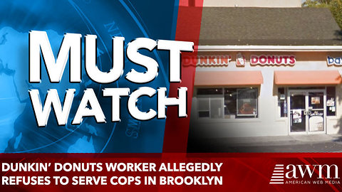 Dunkin’ Donuts worker allegedly refuses to serve cops in Brooklyn