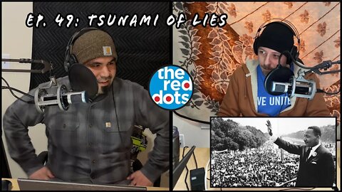 Ep. 49: Tsunami of Lies | Topics: Monday Trends, MLK Day, and more