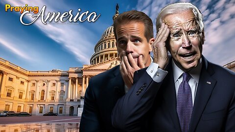 Praying for America | We have what we need to Impeach Joe Biden - 10/3/23