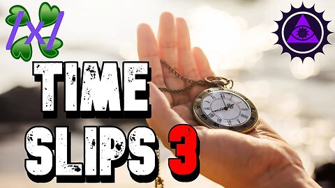 Time Slips Volume 3 | 4chan /x/ Glitch Greentext Stories Thread