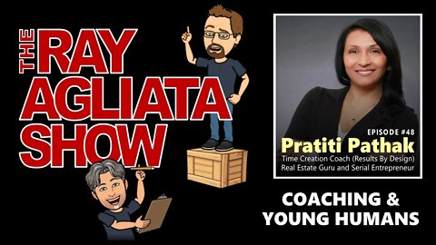 The Ray Agliata Show - Episode #48 - Pratiti Pathak - CLIP - Coaching & The Young Humans