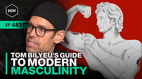 The Art of Alpha: Tom Bilyeu's Guide to Modern Masculinity (WiM483)