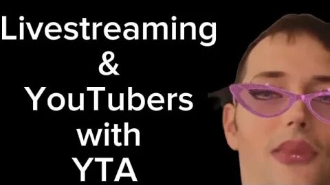 Livestreaming and YouTubers with YTA #livestreaming #youtubeasylum #youtubers #yta #drama #youtube