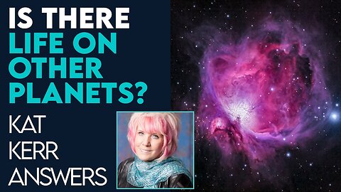 Kat Kerr: Is There Life On Other Planets? | Nov 8 2023