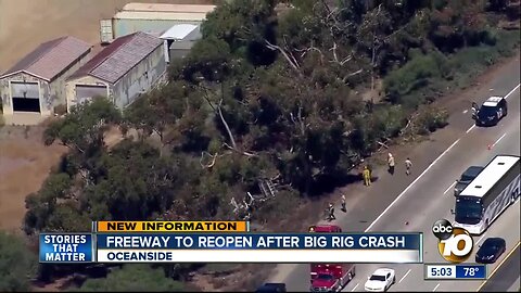 Interstate Five in Oceanside Back Open after Big Rig Crash