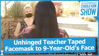 Unhinged Teacher Taped Face Mask to 9-Year-Old’s Face