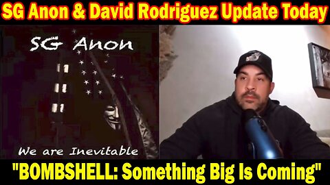 SG Anon & David Rodriguez Update Today: "BOMBSHELL, January 11, 2024"