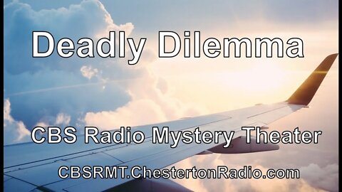 Deadly Dilemma - CBS Radio Mystery Theater