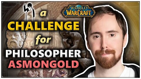 A Challenge For Philosopher Asmongold, Can You Answer These Questions?