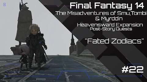 Final Fantasy 14: The Misadventures of Smu,Tombi & Myrddin #22 - "Fated Zodiacs"