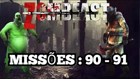 Zombeast: missões, 90 - 91 💀