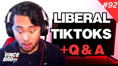 Reacting to CRINGE Liberal TikToks + Q & A | Ep. 92