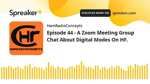 Episode 44 - A Zoom Meeting Group Chat About Digital Modes On HF.